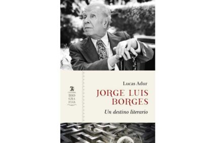 Literatura y vida: el inigualable Borges