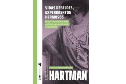 Lanzan el libro ‘Vidas rebeldes, experimentos hermosos’ que explora la existencia de mujeres negras en el noreste de Estados Unidos